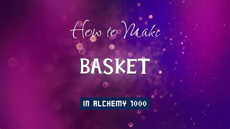 alchemy 1000 basket